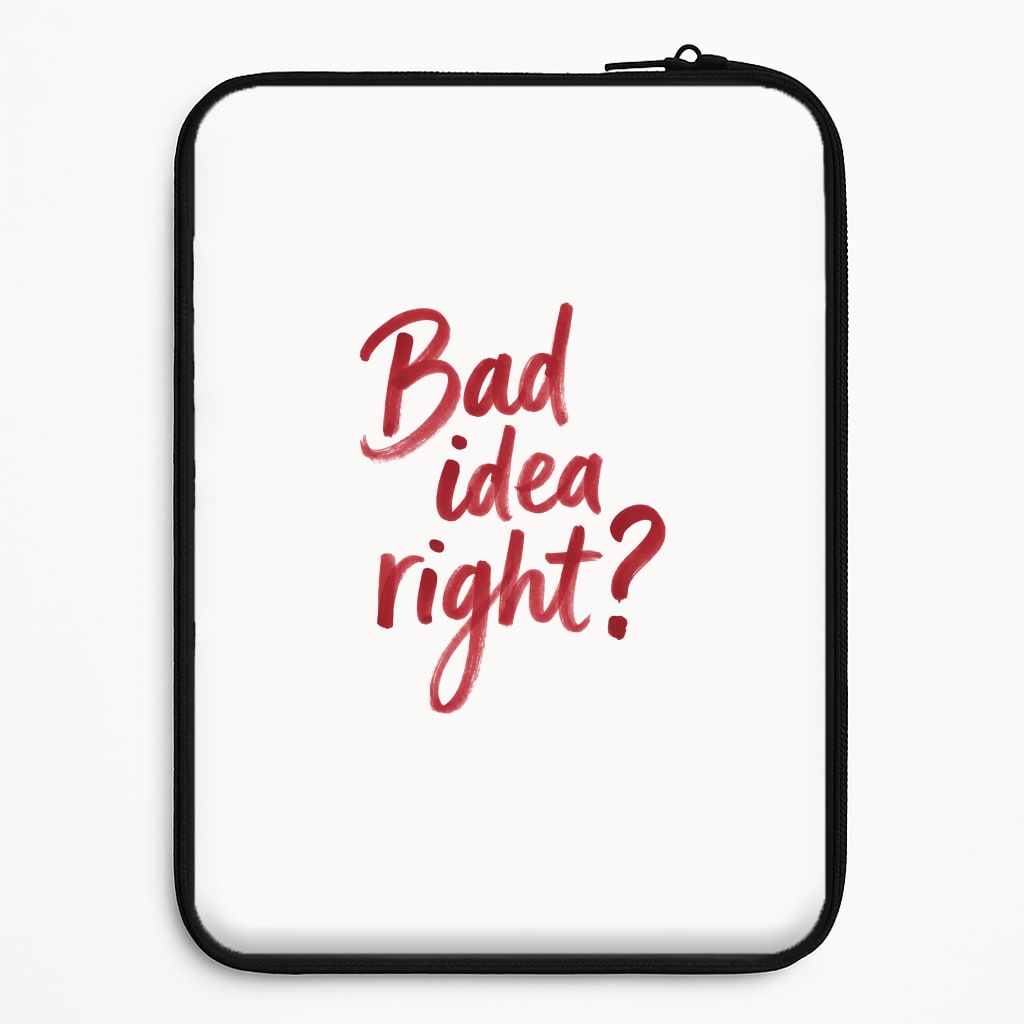 Bad Idea Right Laptop Sleeve