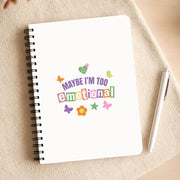 Maybe I'm Too Emotional Notebook 3