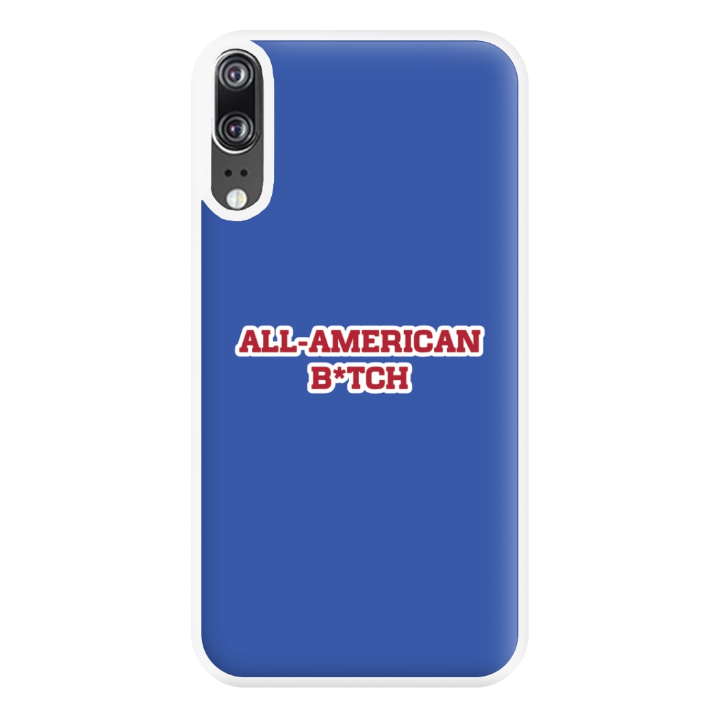 All American B*tch - Olivia Phone Case for Huawei P20