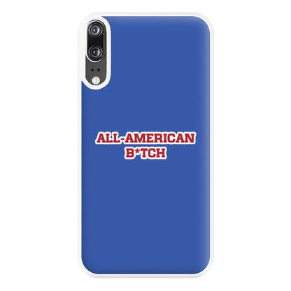 All American B*tch - Olivia Phone Case for Huawei P20