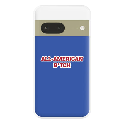 All American B*tch - Olivia Phone Case for Google Pixel 7a