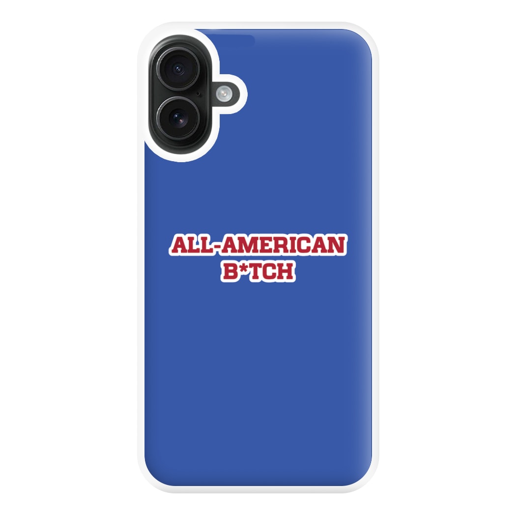 All American B*tch - Olivia Phone Case for iPhone 16 Plus