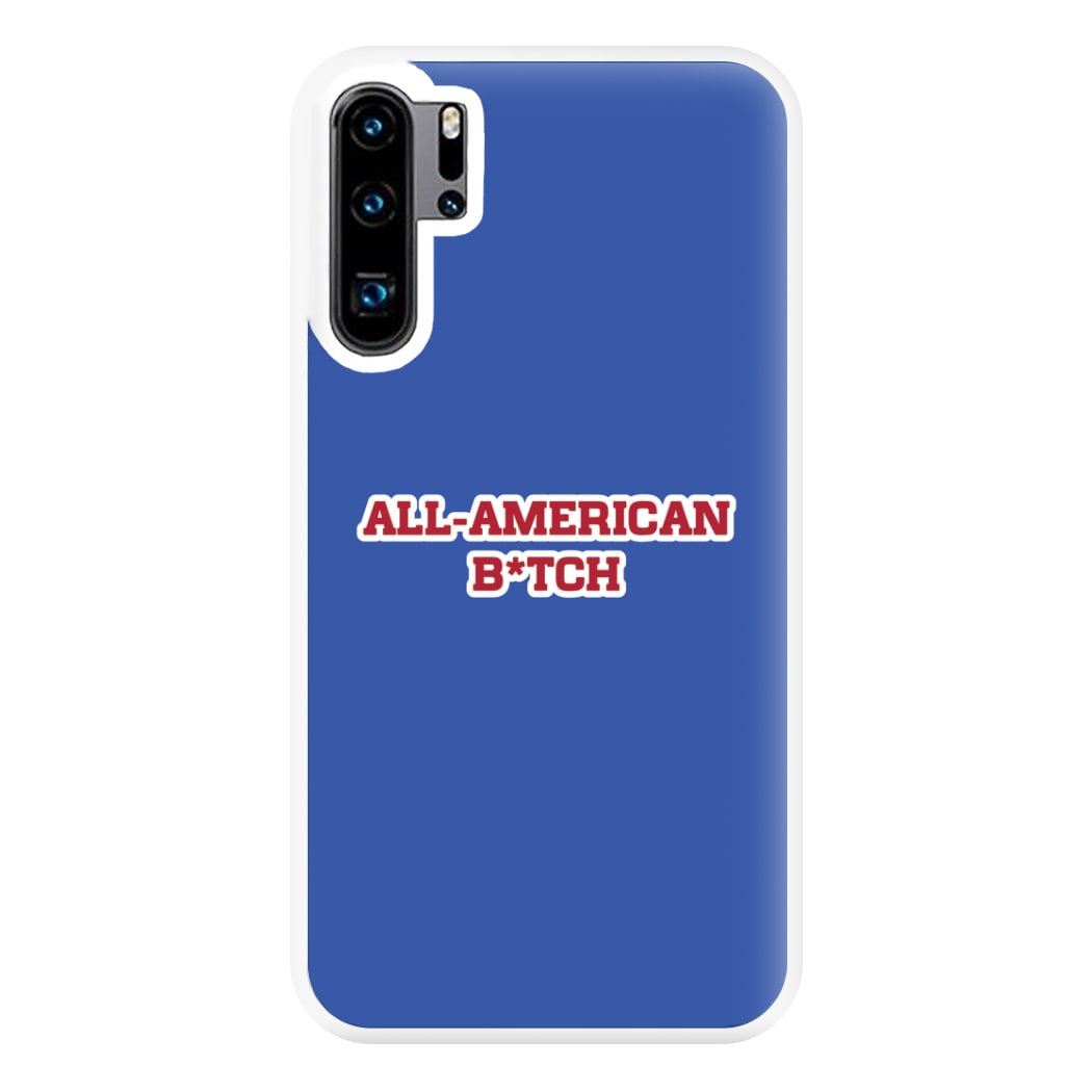 All American B*tch - Olivia Phone Case for Huawei P30 Pro