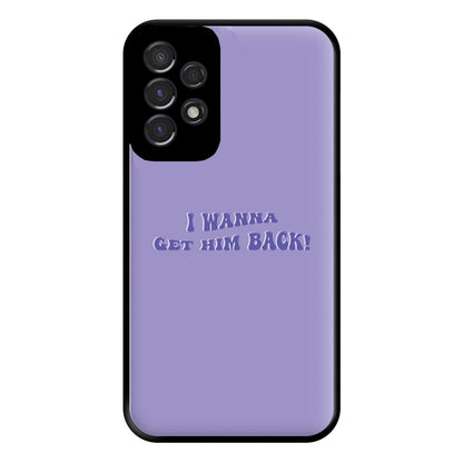 Get Him Back! - Olivia Phone Case for Galaxy A53