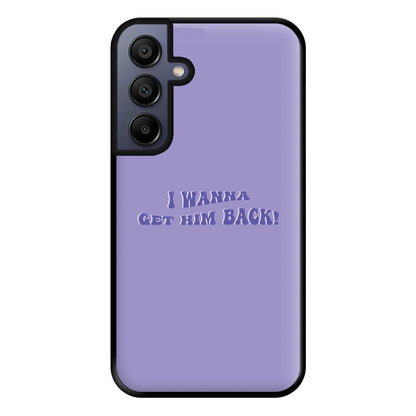 Get Him Back! - Olivia Phone Case for Galaxy A15