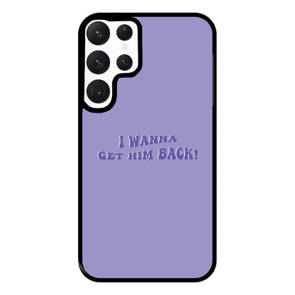 Get Him Back! - Olivia Phone Case for Galaxy S22 Ultra