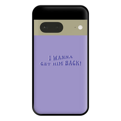 Get Him Back! - Olivia Phone Case for Google Pixel 7a