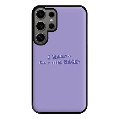 Get Him Back! - Olivia Phone Case for Galaxy S24 Ultra