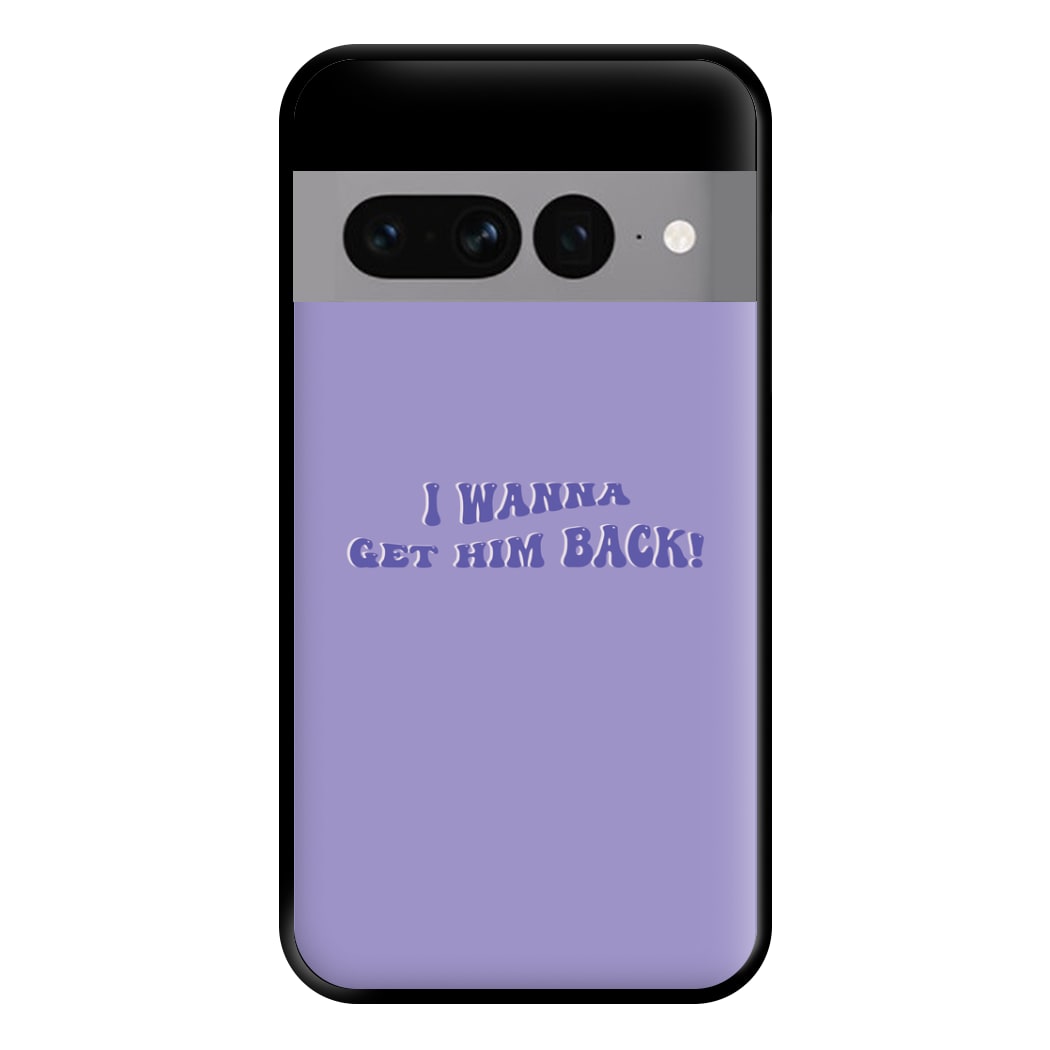 Get Him Back! - Olivia Phone Case for Google Pixel 7 Pro