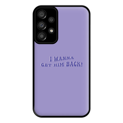 Get Him Back! - Olivia Phone Case for Galaxy A33