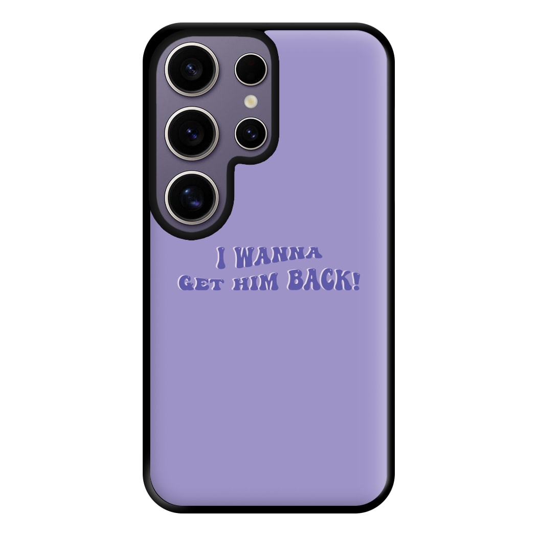 Get Him Back! - Olivia Phone Case for Galaxy S25 Ultra