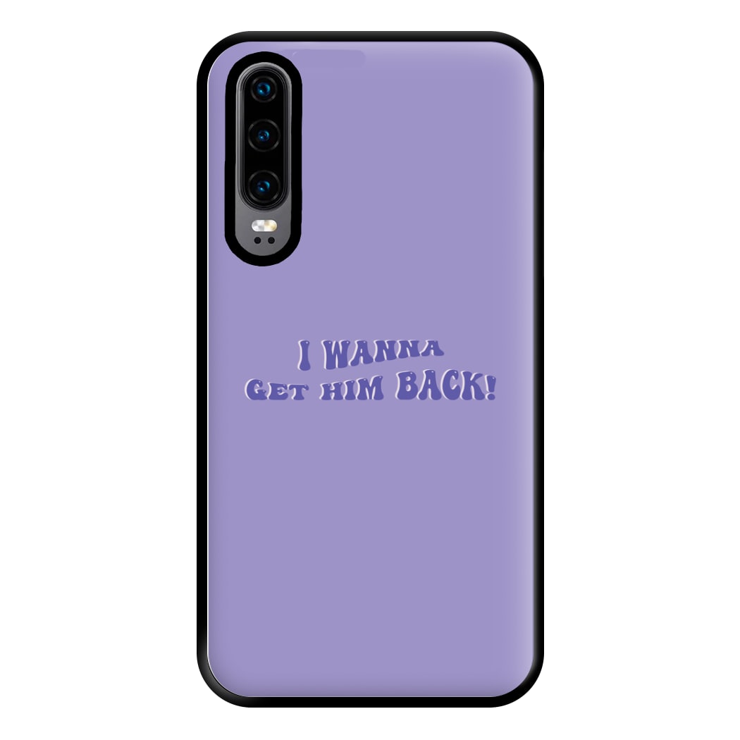 Get Him Back! - Olivia Phone Case for Huawei P30