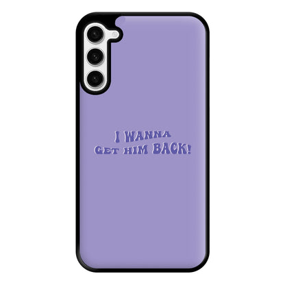 Get Him Back! - Olivia Phone Case for Galaxy S23 Plus