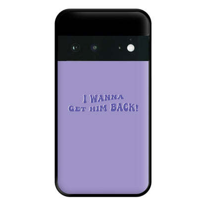 Get Him Back! - Olivia Phone Case for Google Pixel 6a