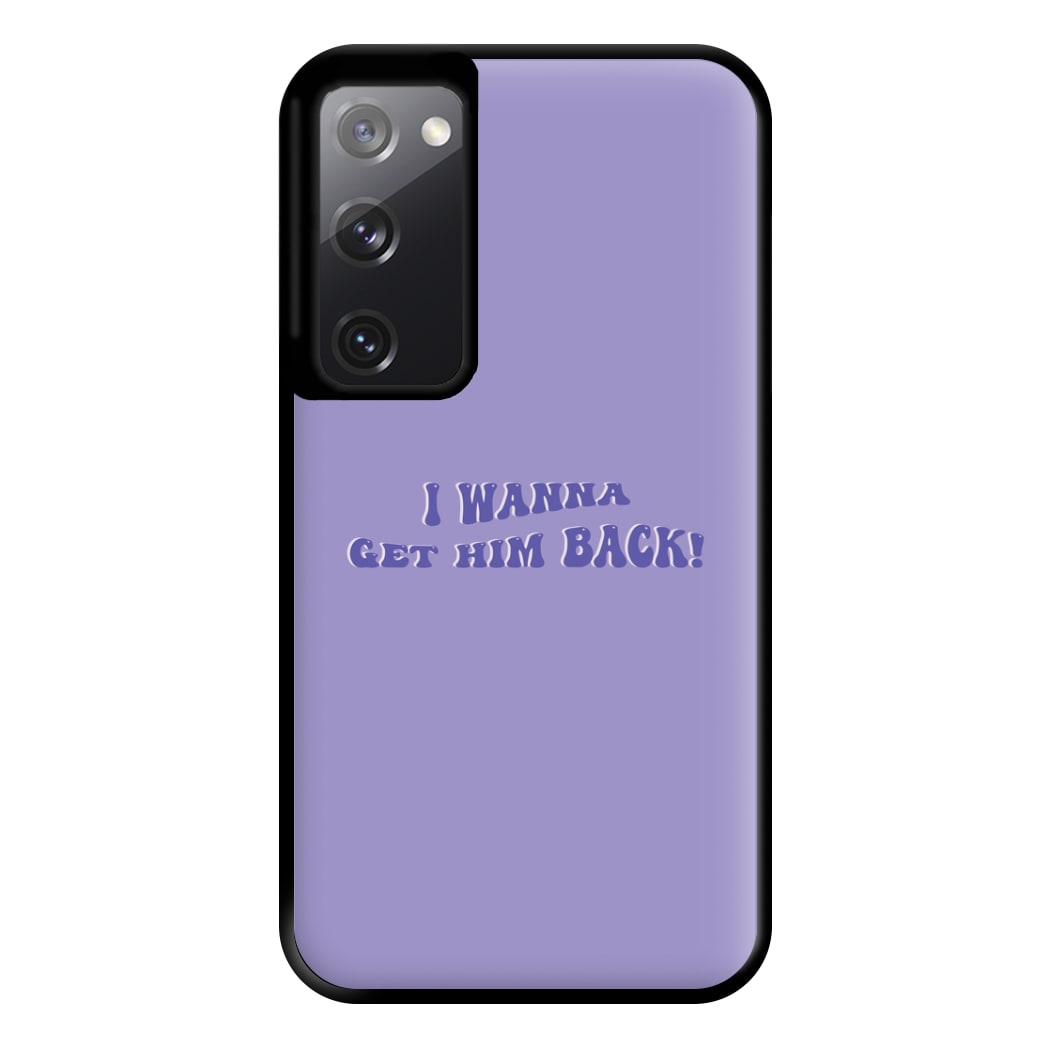 Get Him Back! - Olivia Phone Case for Galaxy S20FE