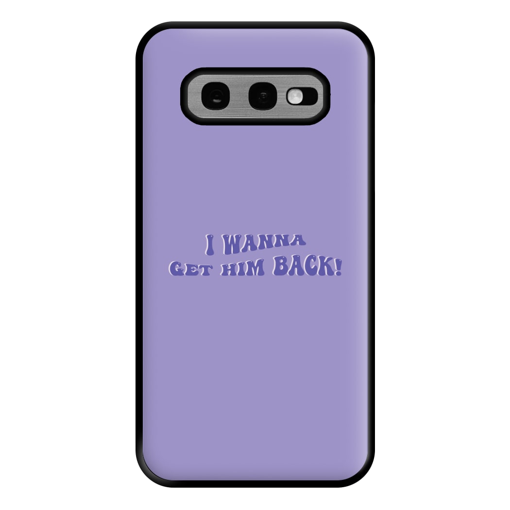 Get Him Back! - Olivia Phone Case for Galaxy S10e