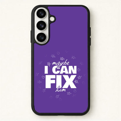 Maybe I Can Fix Him Purple Phone Case for Galaxy S26 Plus