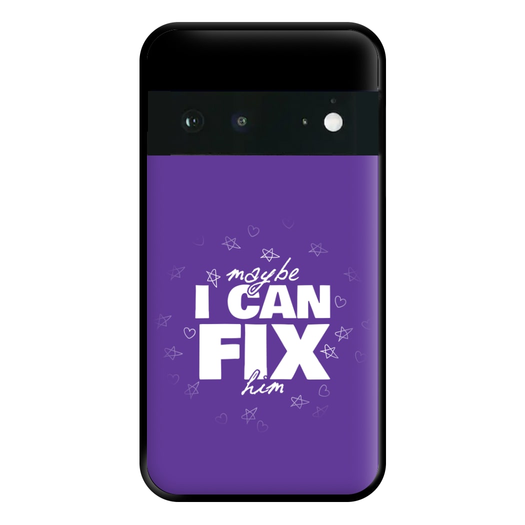Maybe I Can Fix Him Purple Phone Case for Google Pixel 6a
