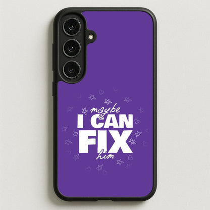 Maybe I Can Fix Him Purple Phone Case for Galaxy S25FE
