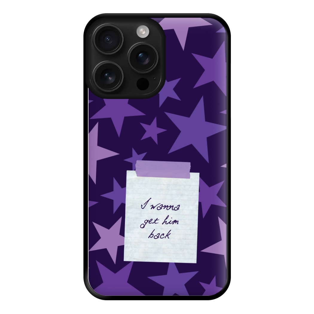 I Wanna Get Him Back Phone Case for iPhone 16 Pro Max