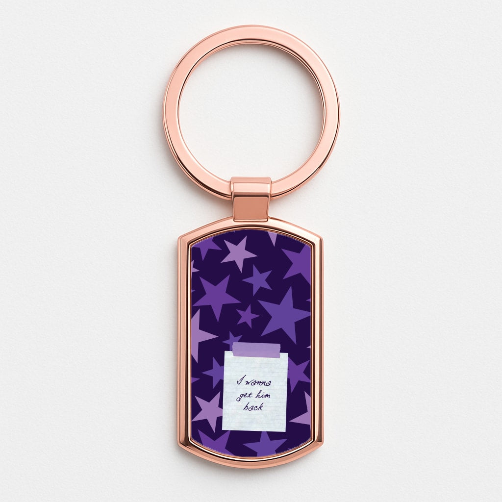 I Wanna Get Him Back Rose Gold Keyring