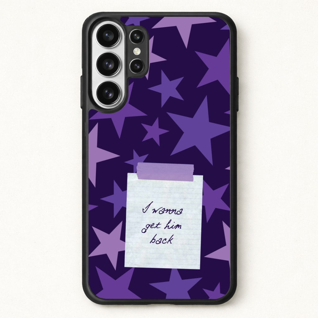 I Wanna Get Him Back Phone Case for Galaxy S26 Ultra