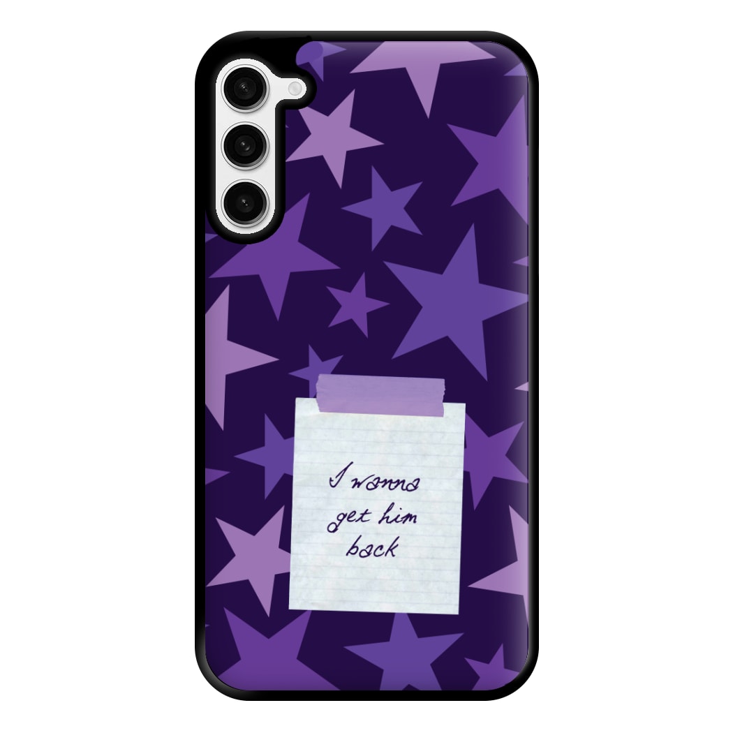 I Wanna Get Him Back Phone Case for Galaxy S23 Plus
