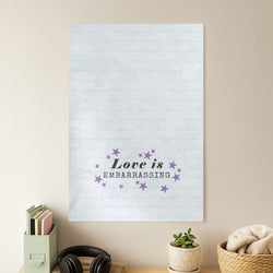 Love Is Embarrassing Note Poster