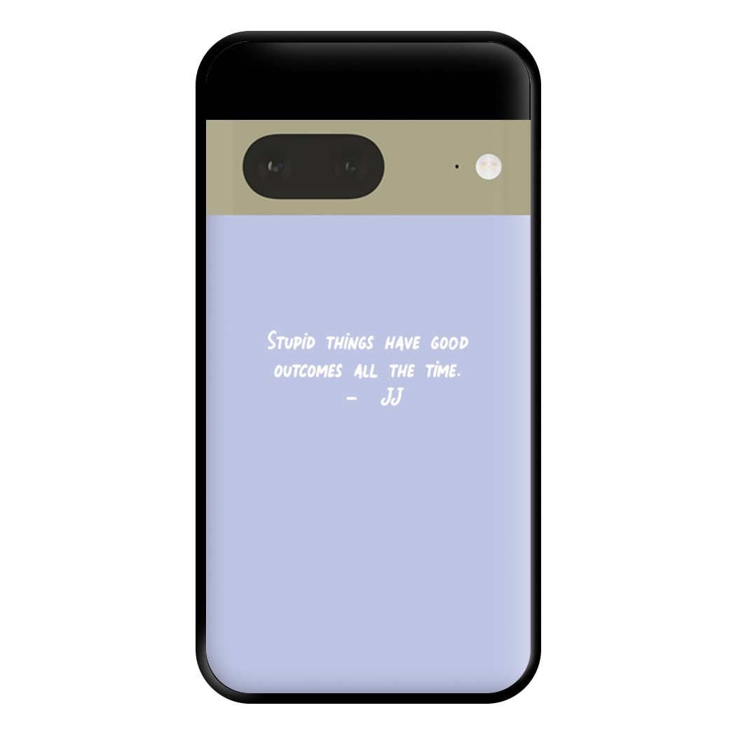 Stupid Things Have Good Outcomes - Outer Banks Phone Case for Google Pixel 7a