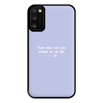 Stupid Things Have Good Outcomes - Outer Banks Phone Case for Galaxy A41