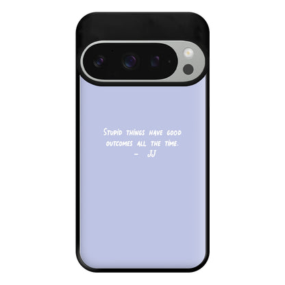 Stupid Things Have Good Outcomes - Outer Banks Phone Case for Google Pixel 9 Pro XL