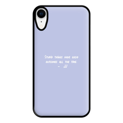 Stupid Things Have Good Outcomes - Outer Banks Phone Case for iPhone XR