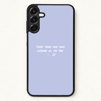 Stupid Things Have Good Outcomes - Outer Banks Phone Case for Galaxy A57