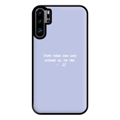 Stupid Things Have Good Outcomes - Outer Banks Phone Case for Huawei P30 Pro