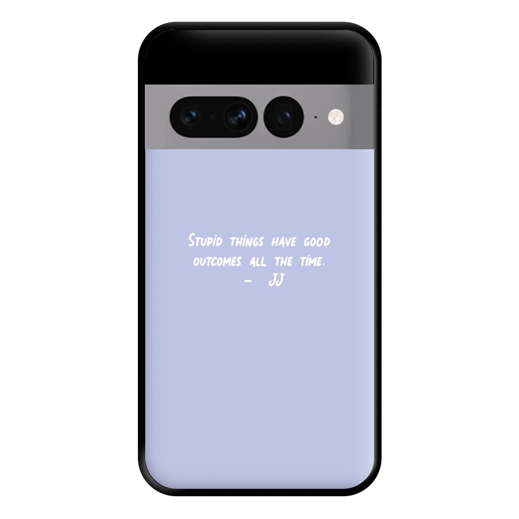 Stupid Things Have Good Outcomes - Outer Banks Phone Case for Google Pixel 7 Pro