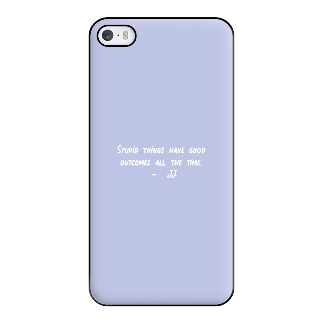 Stupid Things Have Good Outcomes - Outer Banks Phone Case for iPhone 5 / 5s / SE 2016