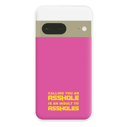 Calling You An A**hole Phone Case for Google Pixel 7a