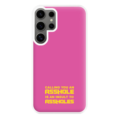 Calling You An A**hole Phone Case for Galaxy S24 Ultra