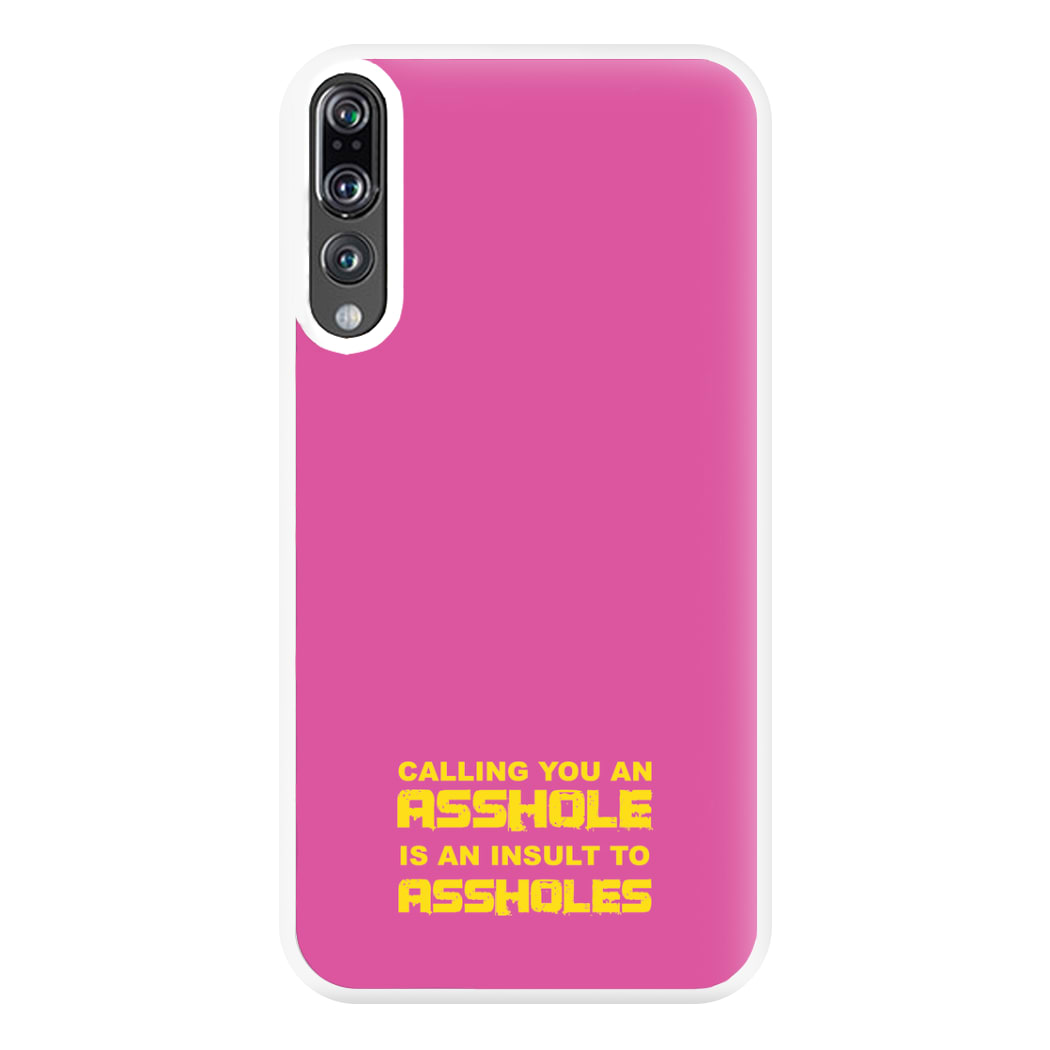 Calling You An A**hole Phone Case for Huawei P20 Pro