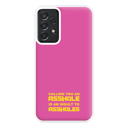 Calling You An A**hole Phone Case for Galaxy A52 / A52s