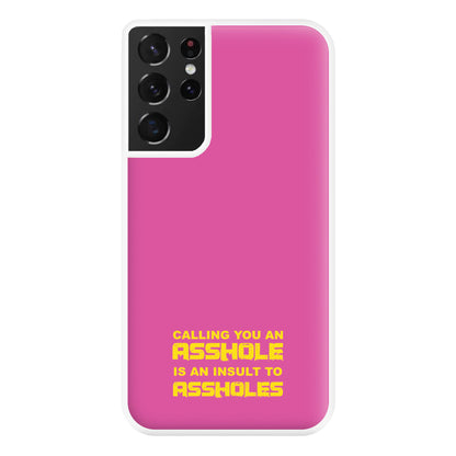 Calling You An A**hole Phone Case for Galaxy S21 Ultra