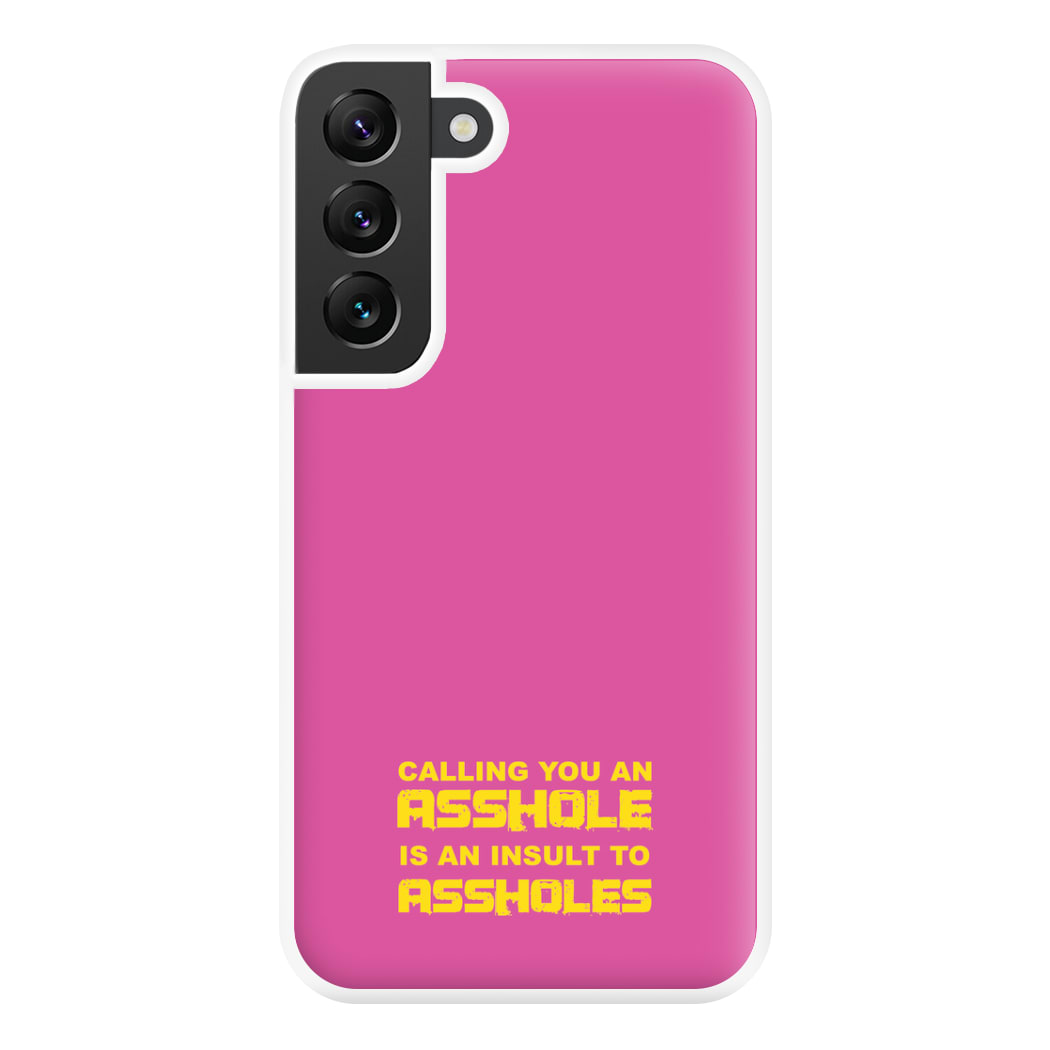 Calling You An A**hole Phone Case for Galaxy S22 Plus