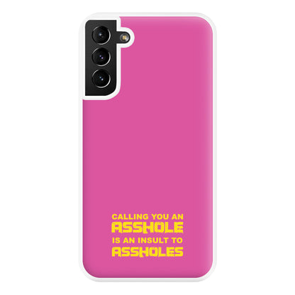 Calling You An A**hole Phone Case for Galaxy S21 Plus