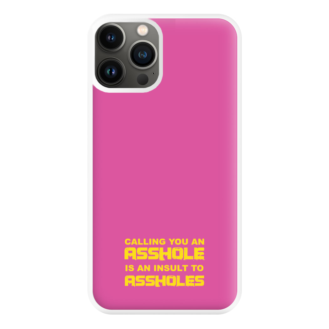 Calling You An A**hole Phone Case for iPhone 13 Pro Max