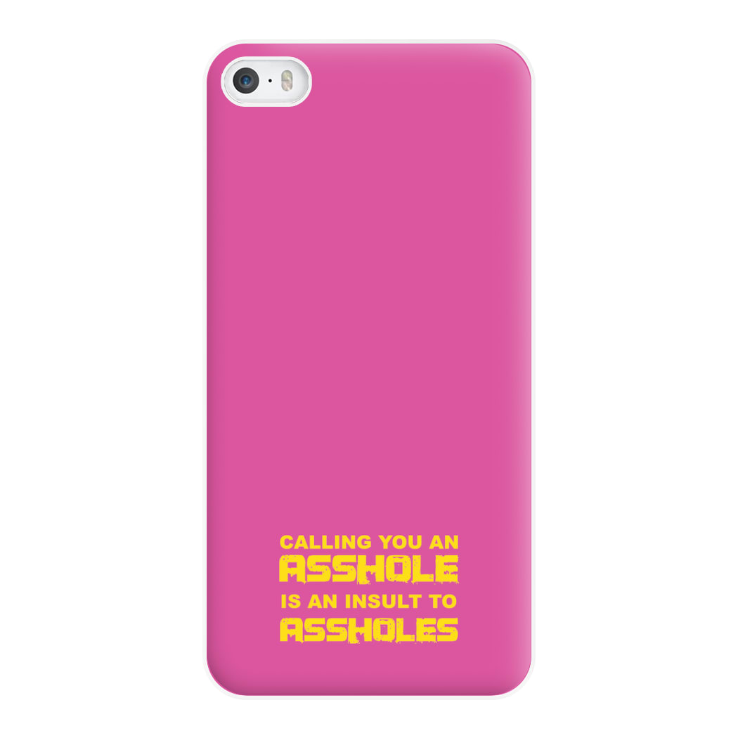 Calling You An A**hole Phone Case for iPhone 5 / 5s / SE 2016