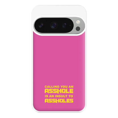 Calling You An A**hole Phone Case for Google Pixel 9 Pro XL