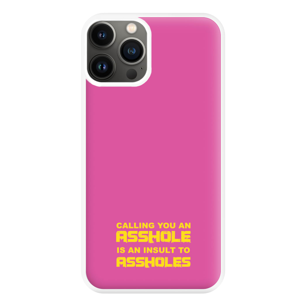 Calling You An A**hole Phone Case for iPhone 11 Pro Max