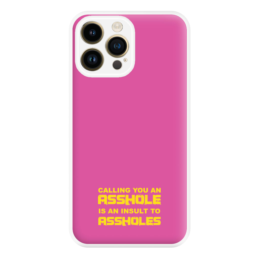 Calling You An A**hole Phone Case for iPhone 14 Pro Max