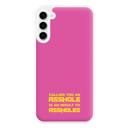 Calling You An A**hole Phone Case for Galaxy S23FE