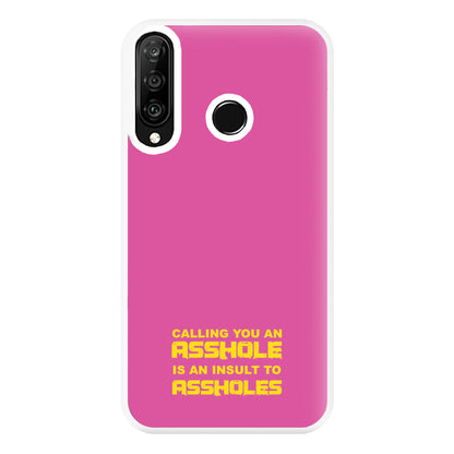 Calling You An A**hole Phone Case for Huawei P30 Lite